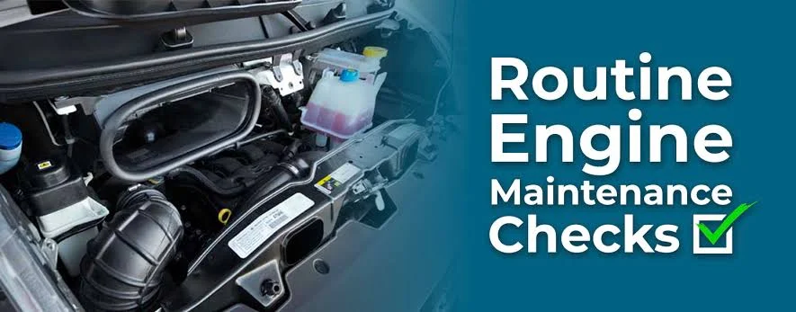 Routine engine checks Routine engine checks