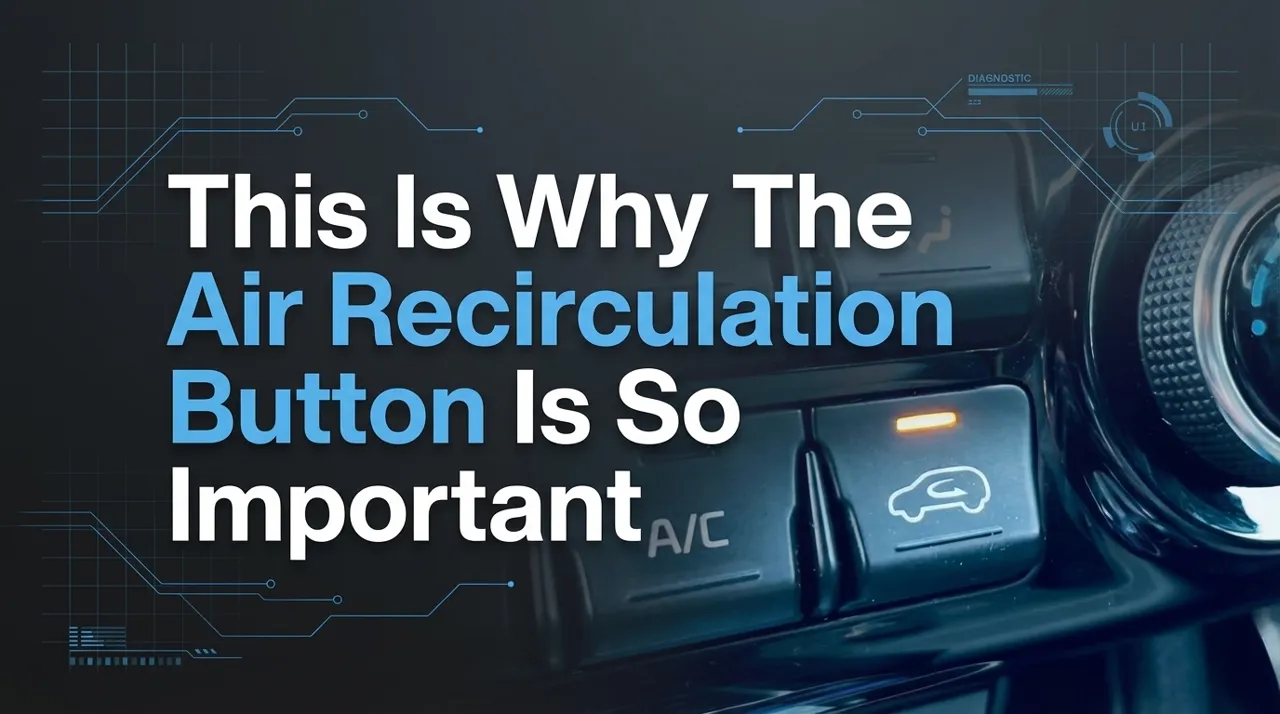 This Is Why The Air Recirculation Button Is So Important