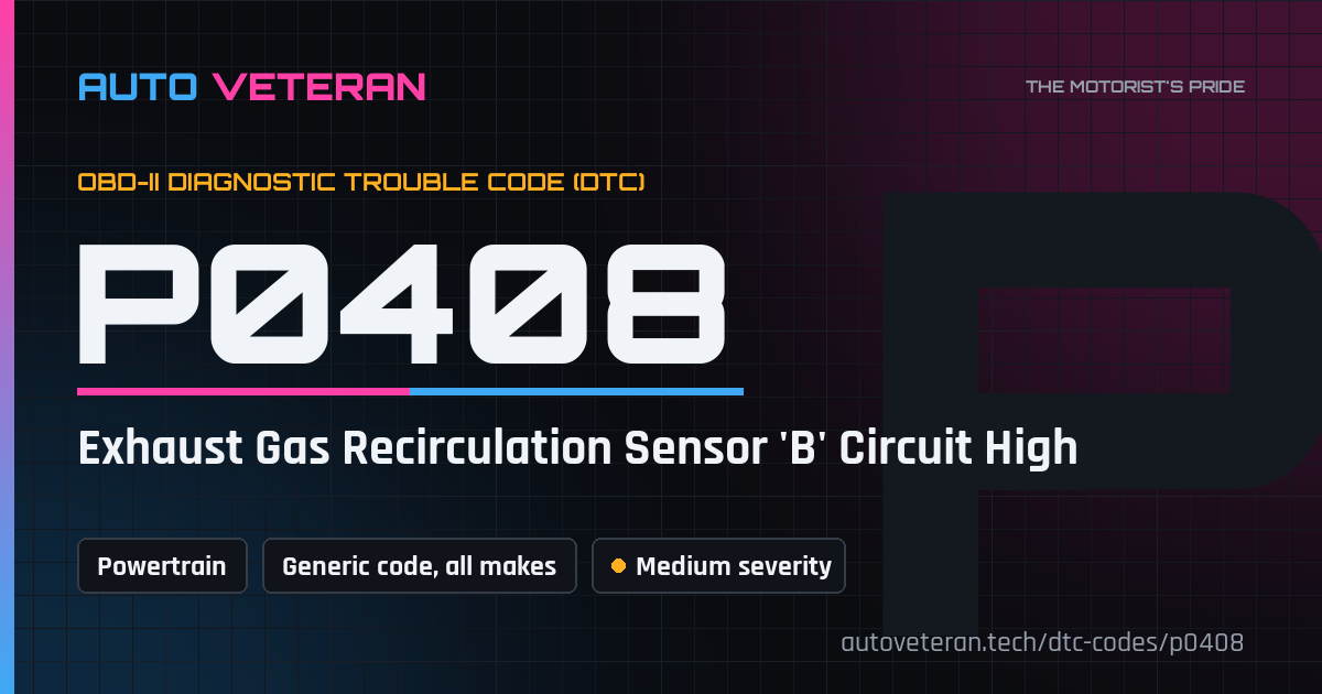 P0408 Code: Exhaust Gas Recirculation Sensor 'B' Circuit High